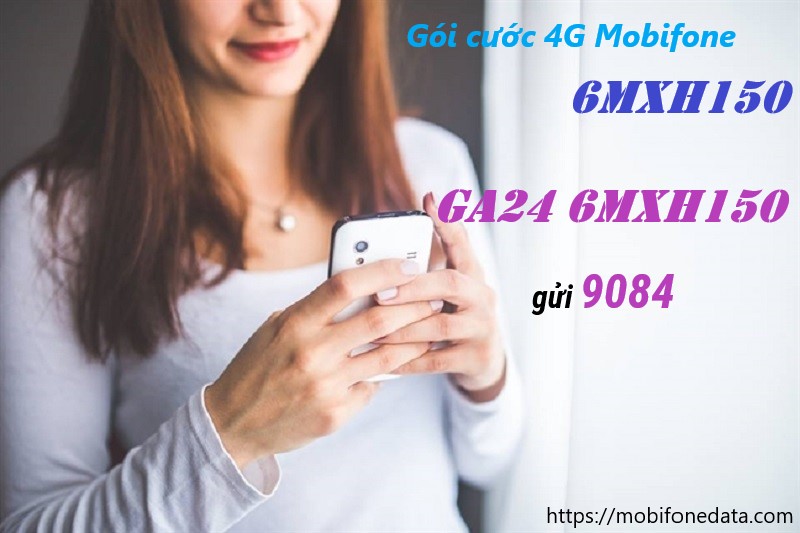 Gói cước 4G Mobifone 6MXH150