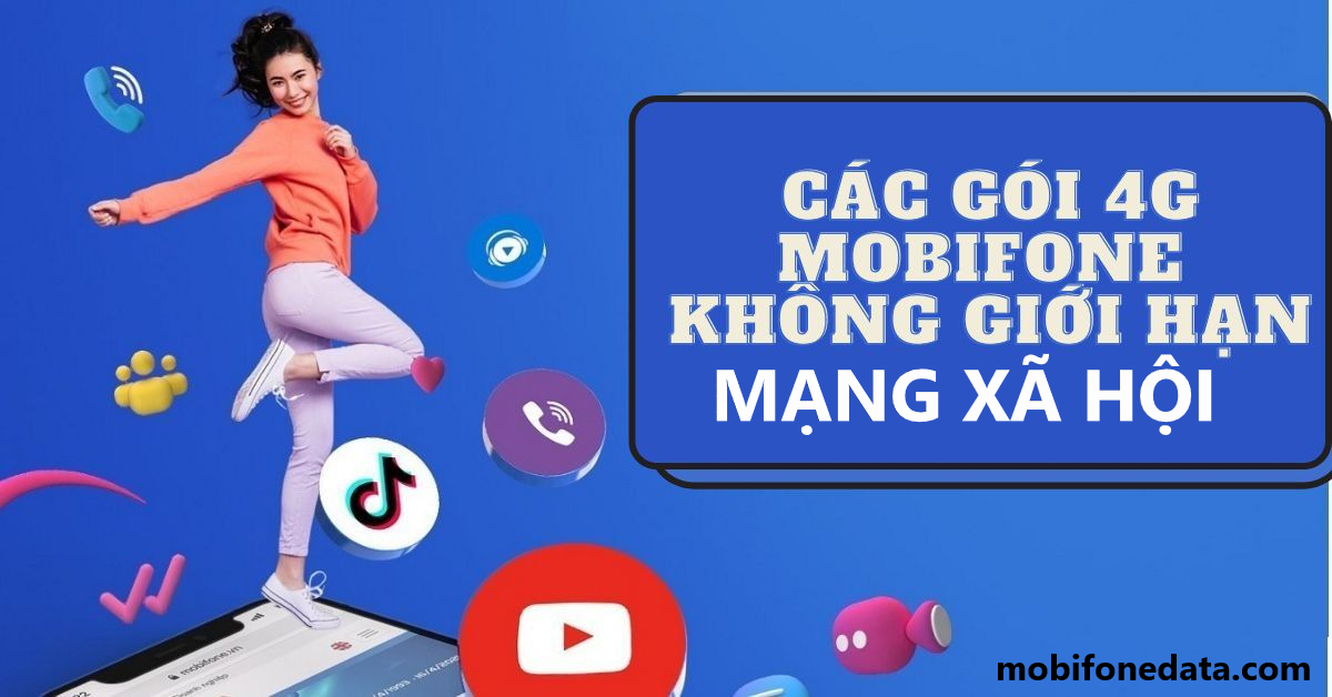 Các gói cước Mobifone 6 tháng ưu đãi mạng xã hội